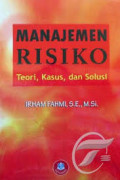 Manajemen risiko : teori,kasus,dan solusi