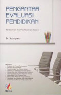 Pengantar evaluasi pendidikan berdasarkan teori tes klasik dan modern