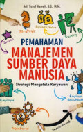 Pemahaman manajemen sumber daya manusia : strategi mengelola karyawan