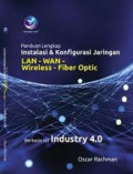 Panduan Lengkap Instalasi & Konfigurasi Jaringan LAN-WAN-Wireless-Fiber Optic Berbasis IoT Industry 4.0