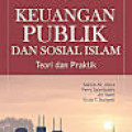 Keuangan Publik dan Sosial Islam Teori dan Pratik