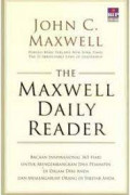 The Maxwell Daily Reader : Bacaan Inspirasional 365 Hari Untuk Mengembangkan Jiwa Pemimpin Di Dalam Diri Anda Dan Memengaruhi Orang Di Sekitar Anda