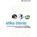 Etika bisnis : pengambilan keputusan untuk integritas pribadi&tanggung jawab sosial