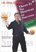 There Is No Shortcut to Success