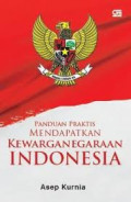 Panduan praktis mendapatkan kewarganegaraan indonesia