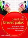 Panduan brevet pajak : akuntansi dan ketentuan umum perpajakan