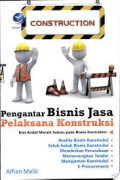 Pengantar bisnis jasa pelaksana konstruksi : Kiat andal bisnis jasa pelaksana konstruksi