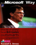 The microsoft way : the real story of how bill gates ontsmats the competition