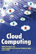 Cloud computing : aplikasi berbasis web yang mengubah cara kerja dan kolaborasi anda secara online
