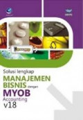 Solusi lengkap : manajemen bisnis dengan myob accounting