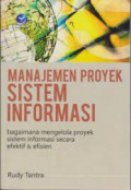 Manajemen proyek sistem informasi bagaimana mengelola proyek sistem informasi secara efektif dan efisien