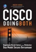 Cisco Doing Both : bagaimana meraih sukses dengan melakukan dua model secara bersamaan