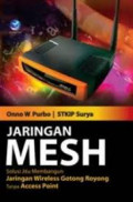 Jaringan mesh : solusi jitu membangun jaringan wireless gotong royong tanpa access point