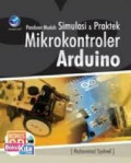 Panduan mudah simulasi & praktek mikrokontroler arduino