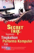 Secret trik : Bagaimana tingkatkah performa komputer anda