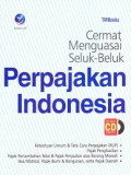 Cermat menguasai seluk-beluk perpajakan indonesia
