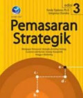 Pemasaran strategik : mengupas pemasaran strategik, branding strategy, customer satisfaction...