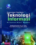 Perancangan tata kelola : teknologi informasi