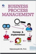 Business process management : konsep implementasi