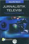 Jurnalistik Televisi Teori dan Praktik