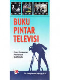 Buku Pintar Televisi 'Proses Pemahaman Pertelevisian Bagi Pemula'
