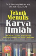 Teknik menulis karya ilmiah (skripsi,tesis,disertasi,artikel,makalah dan laporan)
