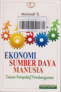 Ekonomi sumber daya manusia : dalam perspektif pembangunan