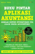Buku pintar aplikasi akuntansi : dengan sistem otomatisCEA (Click Excel Accounting)