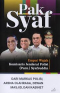 Pak Syaf : empat wajah komisaris jenderal polisi (Purn.) Syafruddin