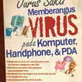 Jurus sakti memberangus virus pada komputer, handphone & PDA