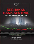 Kebijakan bank sentral : teori dan praktik