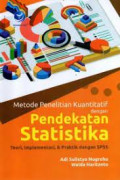 Metode Penelitian Kuantitatif Dengan Pendekatan Statistika: Teori, Implementasi, dan Praktik dengan SPSS