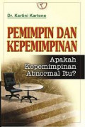 Pemimpin dan Kepemimpinan Apakah Pemimpin Abnormal itu?