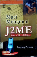 Mari Mengenal J2me : Java 2 Micro Edition
