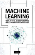 Machine learning : Teori, Model, dan Implementasi - Sebuah Pendekatan Komprehensif