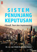 Sistem Penunjang Keputusan : Filosofi Teori dan Implementasi