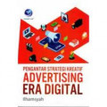 Pengantar Strategi Kreatif : ADVERTISING ERA DIGITAL