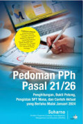 Pedoman PPH Pasal 21/26-Perhitungan, Bukti Potong, Pengisian SPT Masa, dan Contoh Aktual yang berlaku Mulai Januari 2024