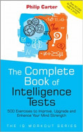 The IQ Workout Series  THE COMPLETE  BOOK OF INTELLIGENCE  TESTS