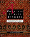 A computer science tapestry : exploring programming and computer science with C++