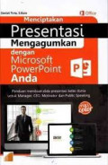 Menciptakan presentasi mengagumkan dengan microsoft powerpoint anda: Panduan membuat slide presentasi kelas dunia untuk manager CEO motivator dan public speaking