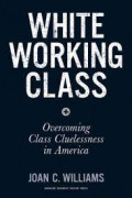 White Working Class : Overcoming Class Cluelessness In America