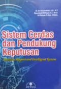 Sistem Cerdas dan Pendukung Keputusan : Decision Support and Intelligent System