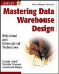 Mastering data warehouse design : relational and dimensional techniques